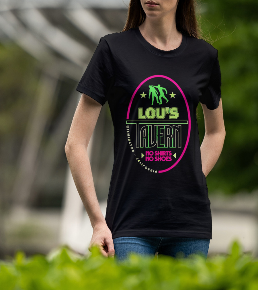 Lou's Tavern No S No Shoes Wilmington California T-Shirt