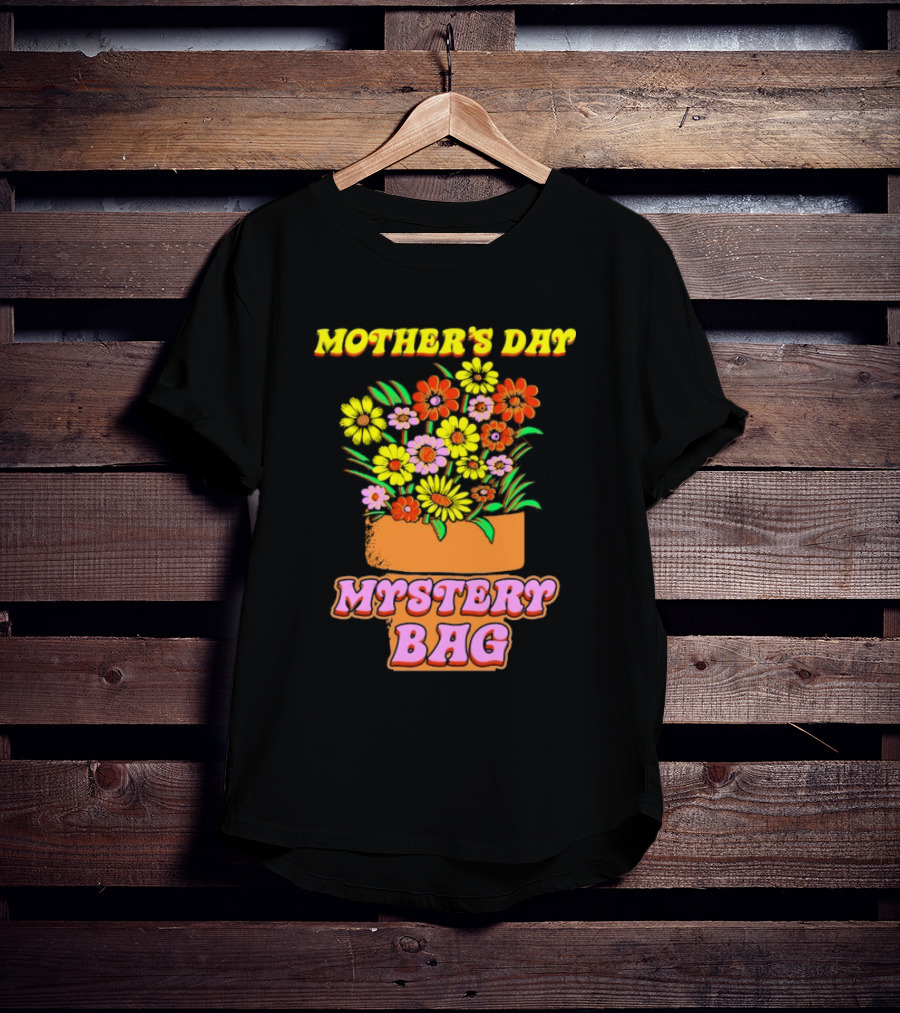 Mother’s Day Mystery Bag Colorful Flower Arrangement T-Shirt