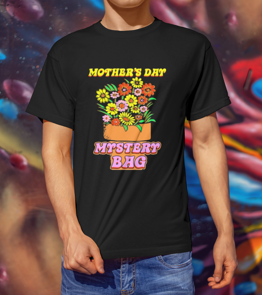 Mother’s Day Mystery Bag Colorful Flower Arrangement T-Shirt