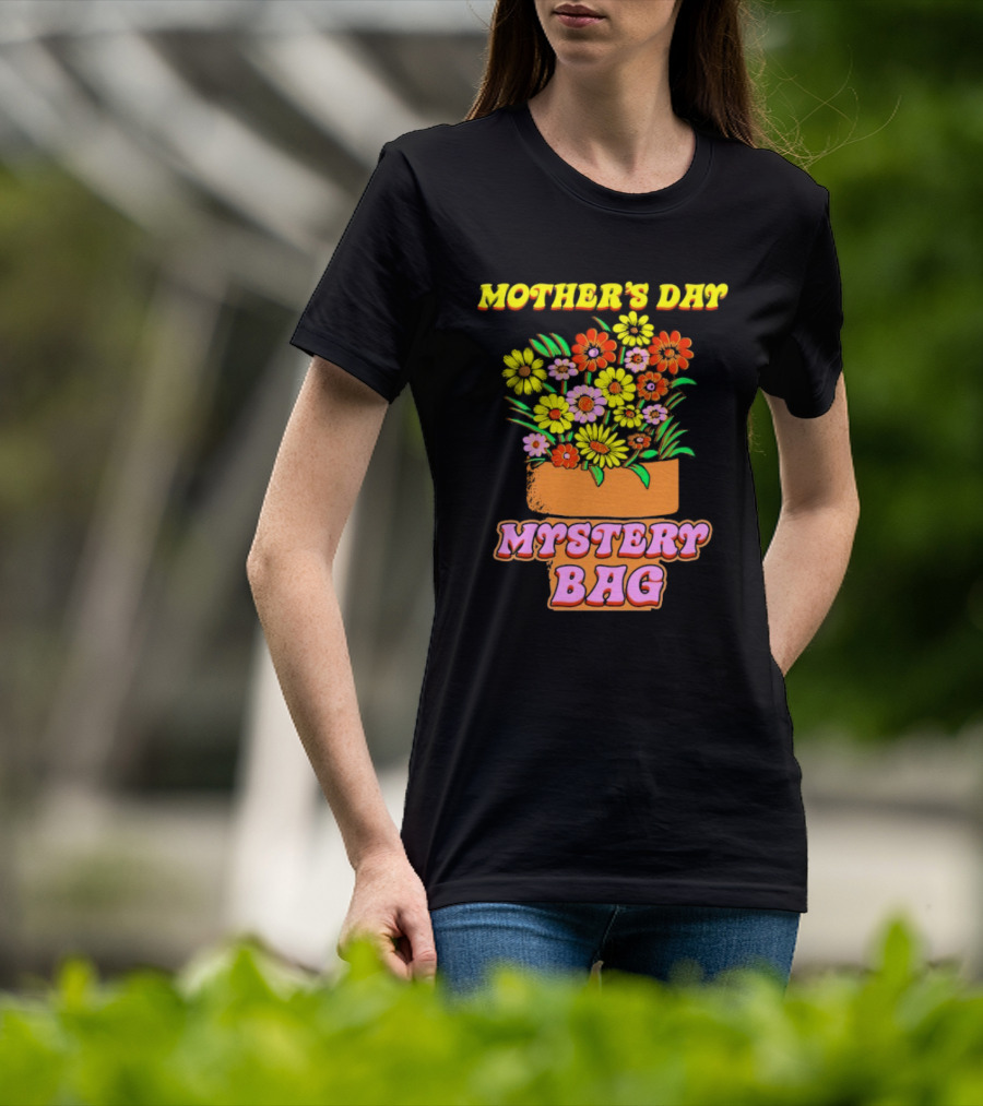 Mother’s Day Mystery Bag Colorful Flower Arrangement T-Shirt