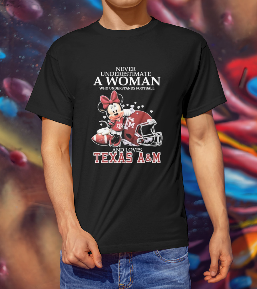 Never Underestimate A Woman Who Understands Football And Loves Texas A&M T-Shirt