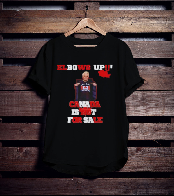 Elbows Up Canada Is Not For Sale Mike Myers T-Shirt