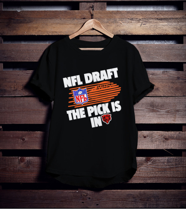 NFL Draft The Pick Is In Chicago Bears T-Shirt