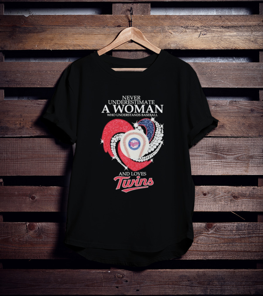 Never Underestimate A Woman Who Understands Baseball And Loves Twins T-Shirt