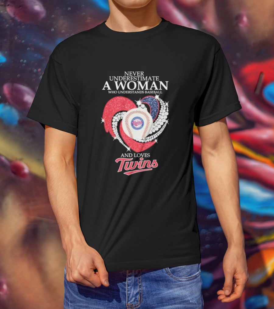 Never Underestimate A Woman Who Understands Baseball And Loves Twins T-Shirt