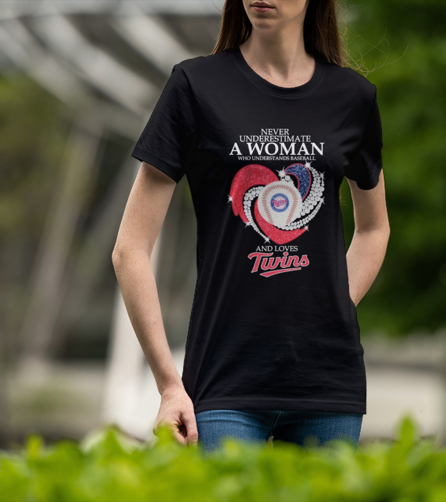 Never Underestimate A Woman Who Understands Baseball And Loves Twins T-Shirt