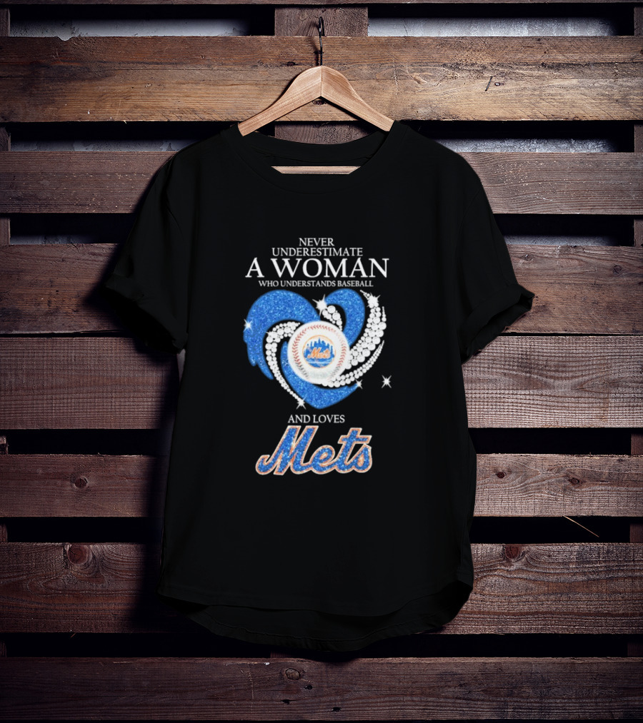 Never Underestimate A Woman Who Understands Baseball And Loves Mets T-Shirt