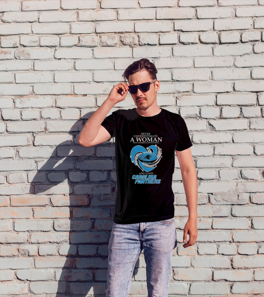 Never Underestimate A Woman Who Understands Football And Loves Carolina Panthers T-Shirt