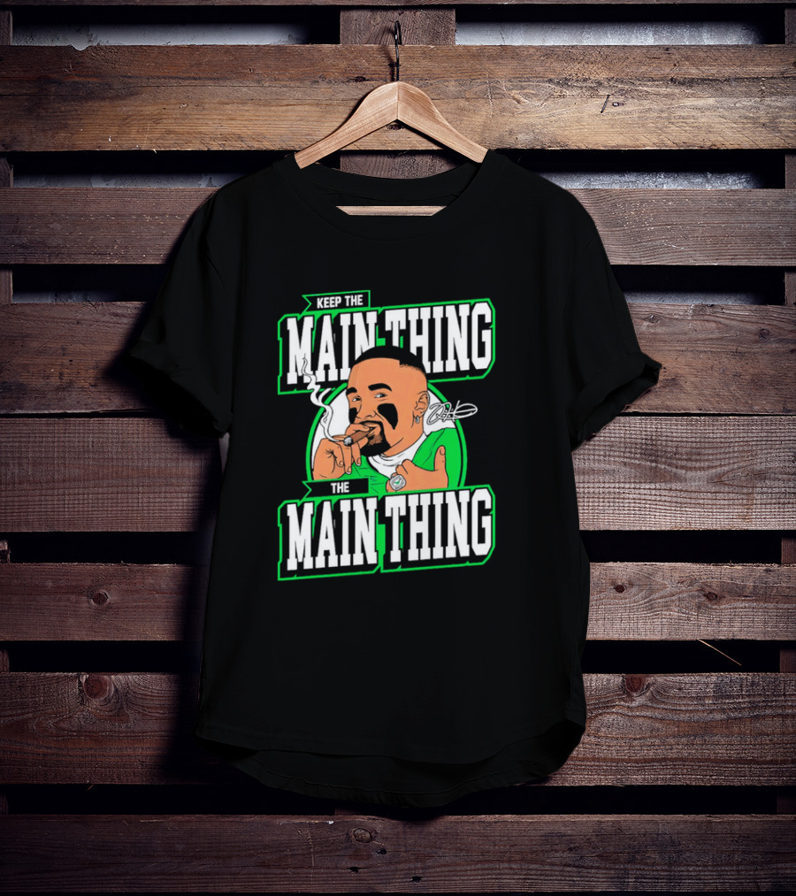 Keep The Main Thing The Main Thing Jalen Hurts Philadelphia Eagles Smoking Signature T-Shirt
