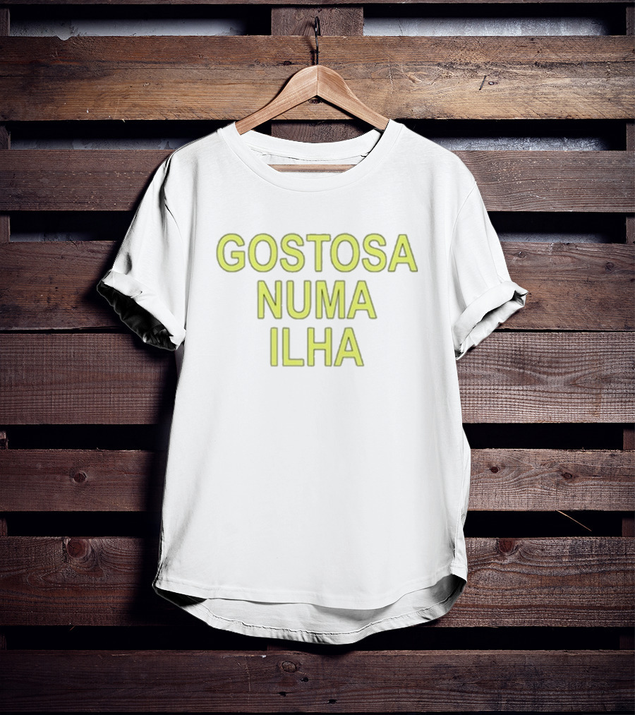 Gostosa Numa Ilha Green Bold Text T-Shirt