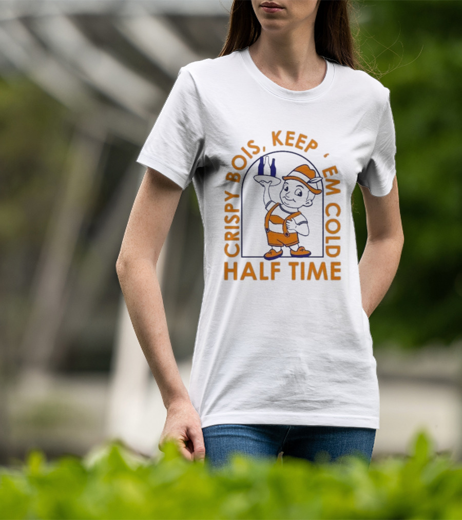 CRISPY BOIS KEEP 'EM COLD HALF TIME T-Shirt