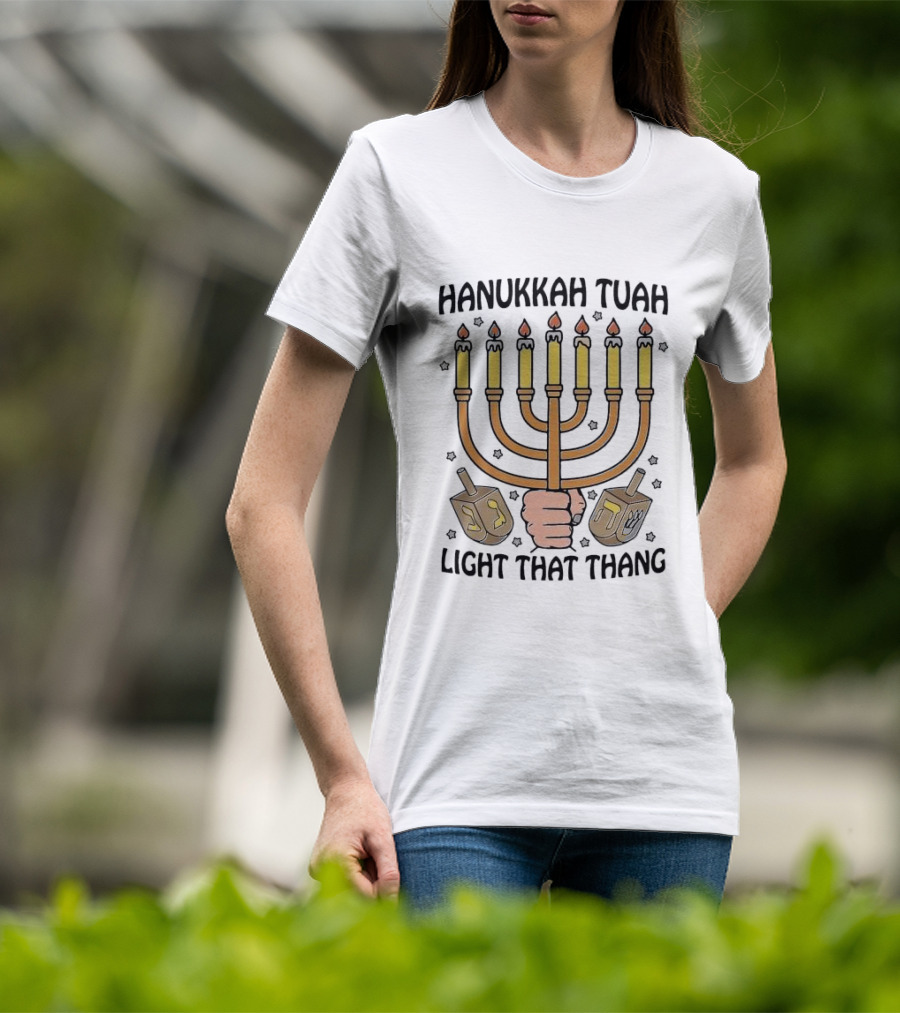 Hanukkah Tuah Light That Thang Menorah Dreidels T-Shirt
