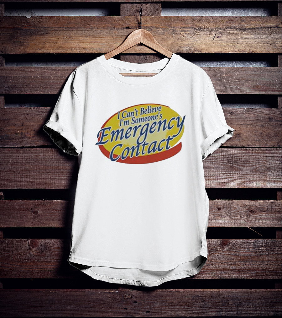 I Can’t Believe I’m Someone’s Emergency Contact Retro Parody Logo T-Shirt