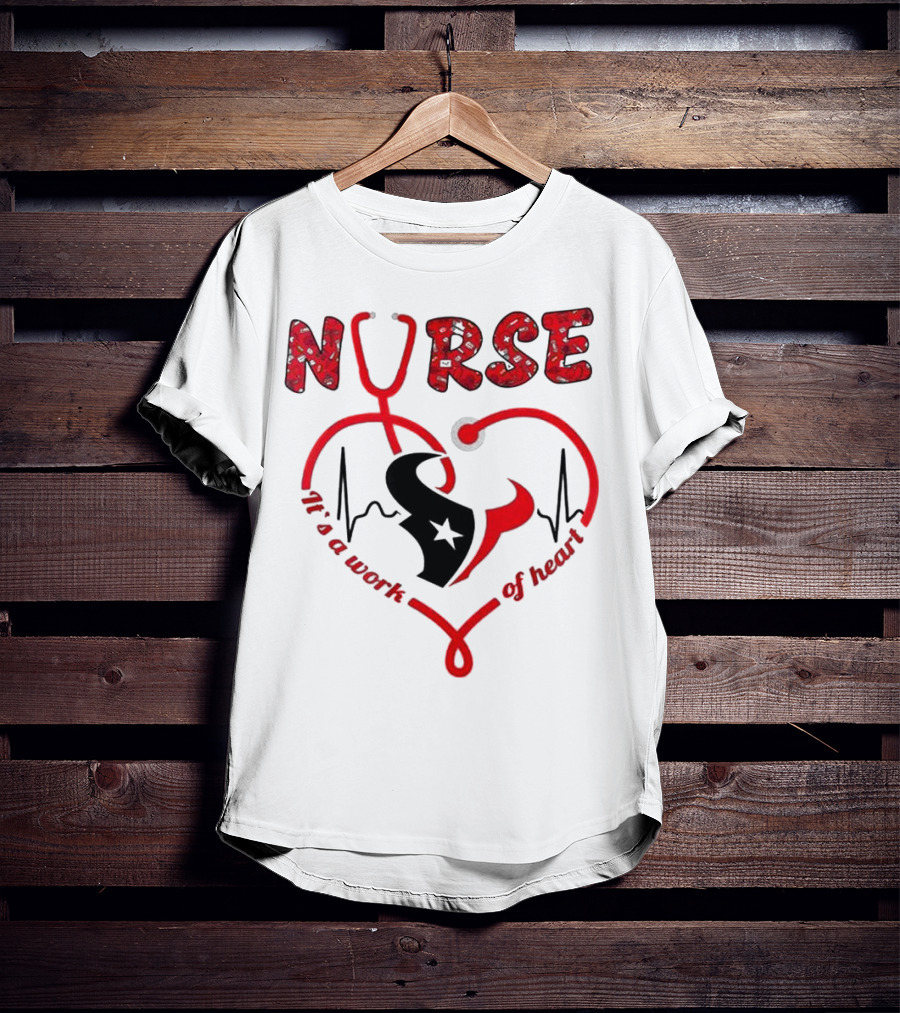 Houston Texans Nurses Appreciation Night 2025 NURSE It's A Work Of Heart T-Shirt