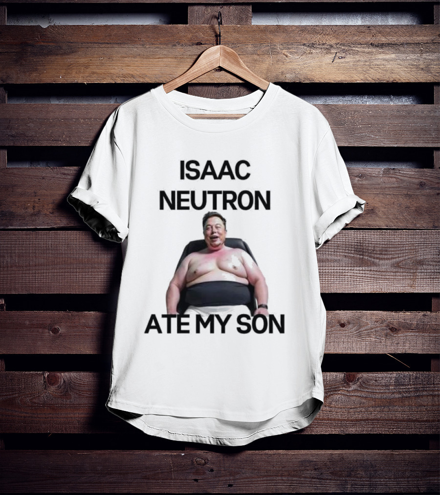 Isaac Neutron Ate My Son Elon Musk With Smiling Man Image T-Shirt