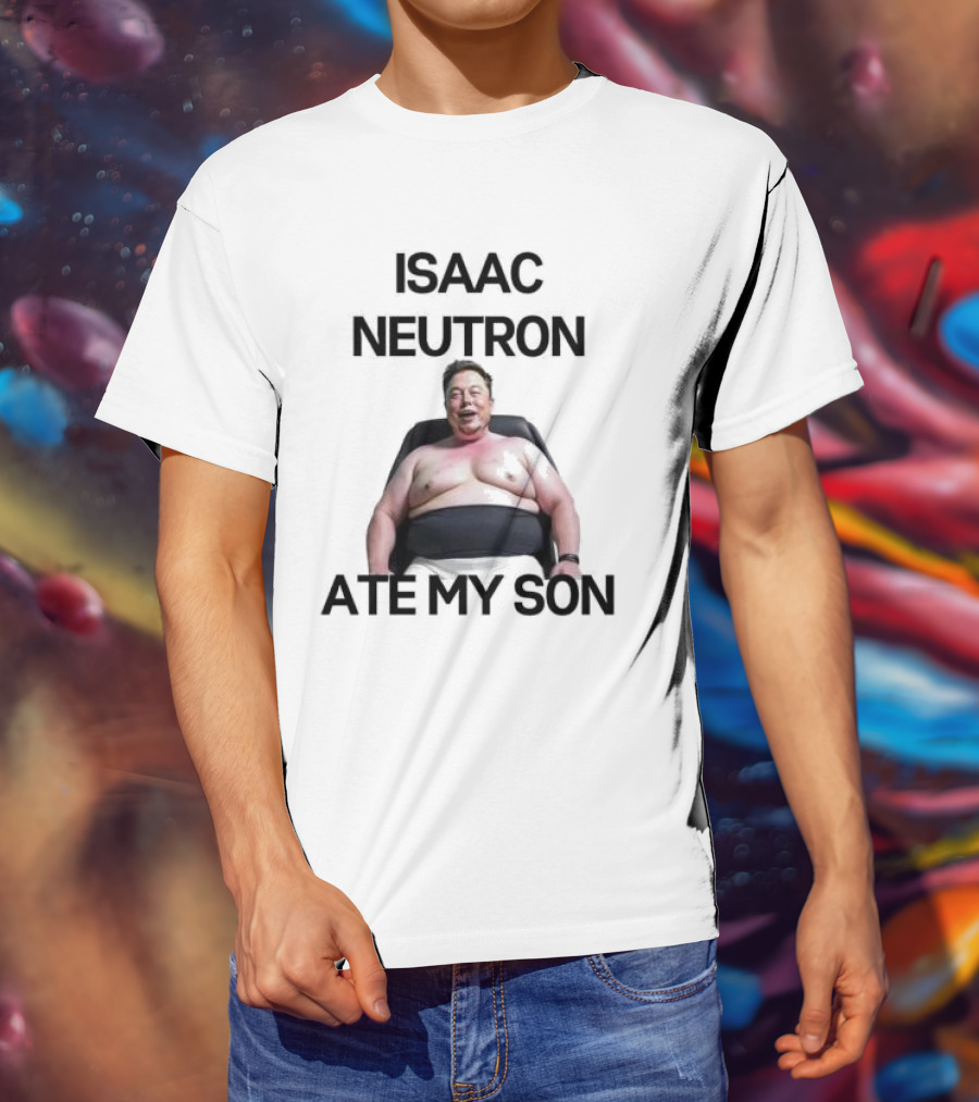 Isaac Neutron Ate My Son Elon Musk With Smiling Man Image T-Shirt