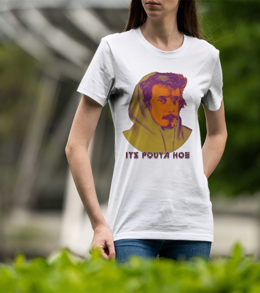 Its Pouya Hoe Portrait T-Shirt