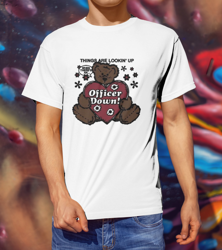 Kate Bush's Husband Things Are Lookin' Up Teddy Bear Officer Down T-Shirt