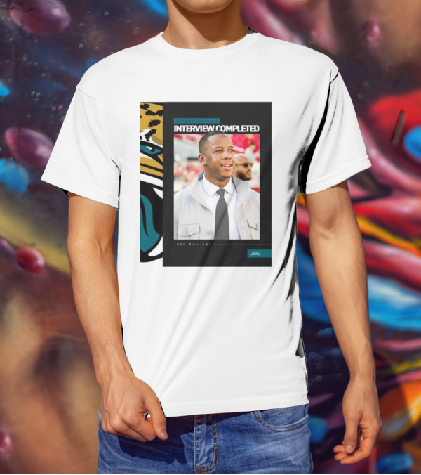 Jacksonville Jaguars Interview Completed Josh Williams General Manager Position T-Shirt