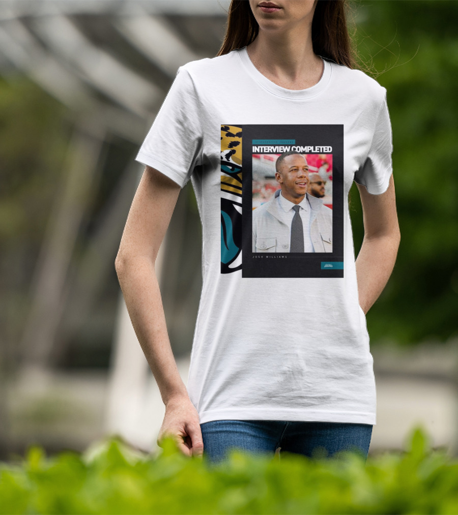 Jacksonville Jaguars Interview Completed Josh Williams General Manager Position T-Shirt