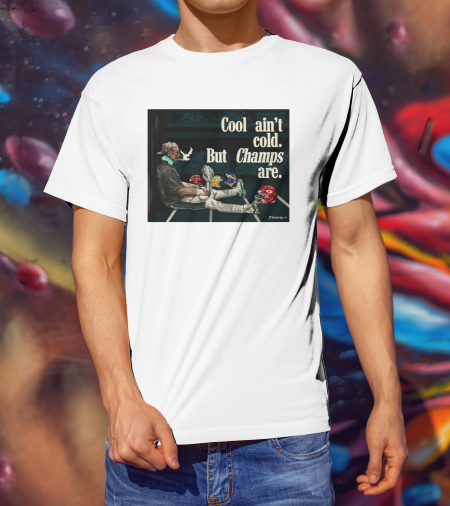 Jalen Hurts Philadelphia Eagles Cool Ain’t Cold But Champs Are Chiefs Packers T-Shirt
