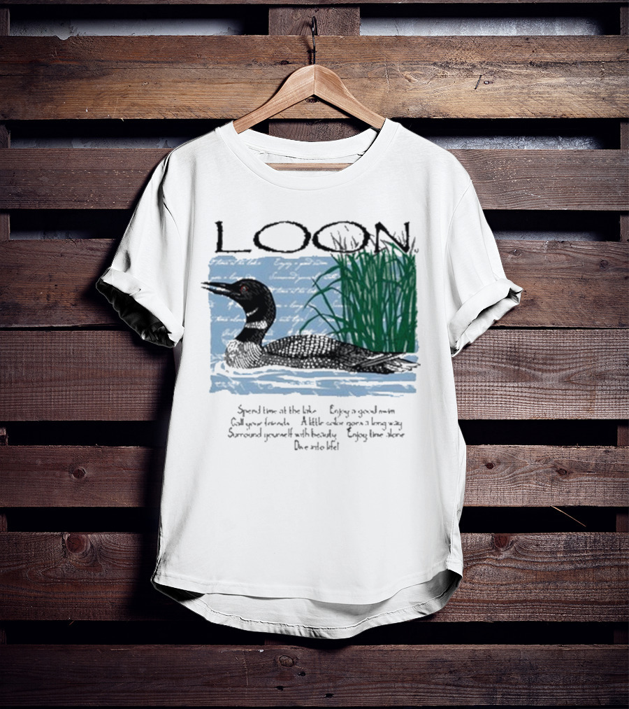 Advice From A Loon Spend Time At The Lake Enjoy A Good Swim Call Your Friends Enjoy Time Alone Dive Into Life T-Shirt