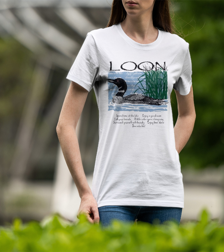 Advice From A Loon Spend Time At The Lake Enjoy A Good Swim Call Your Friends Enjoy Time Alone Dive Into Life T-Shirt