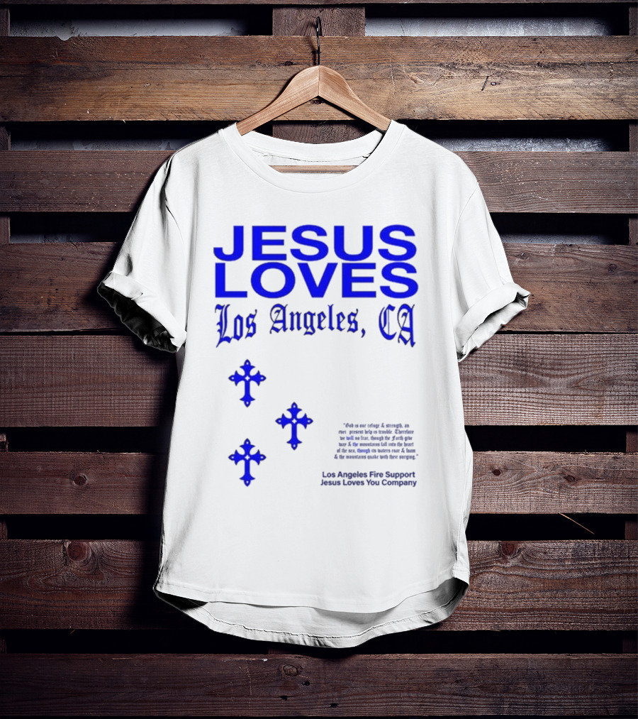 Jesus Loves Los Angeles CA Fire Support Crosses T-Shirt