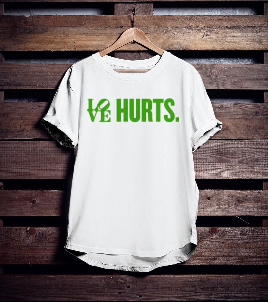 Love Hurts Kelly Green Text Bold Lettering T-Shirt