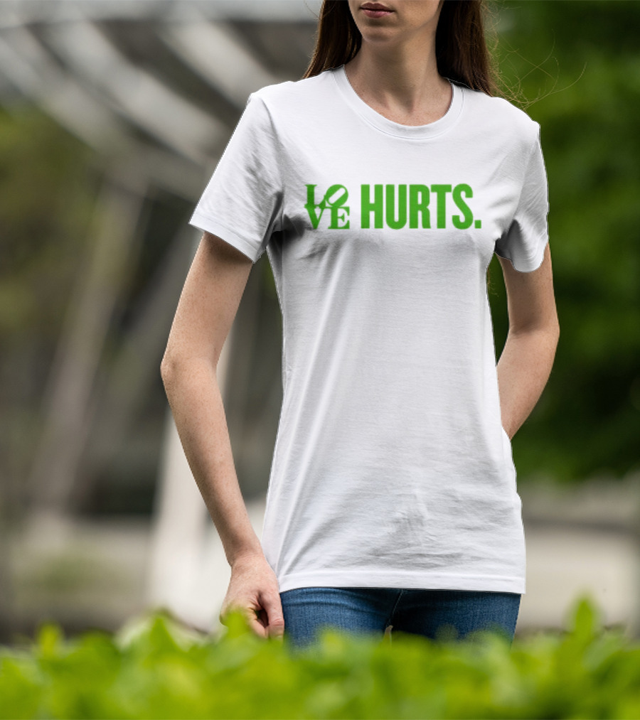 Love Hurts Kelly Green Text Bold Lettering T-Shirt