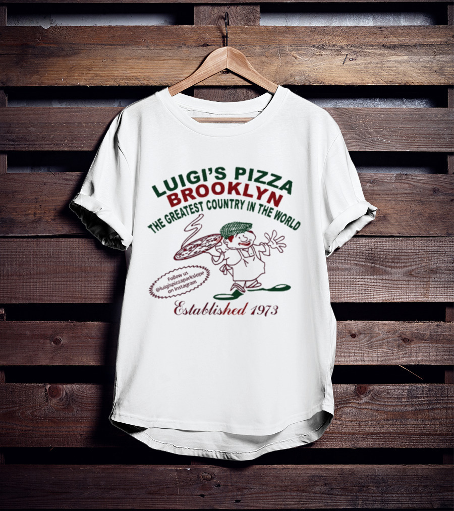 Luigi’s Pizza Brooklyn Established 1973 The Greatest Country In The World T-Shirt