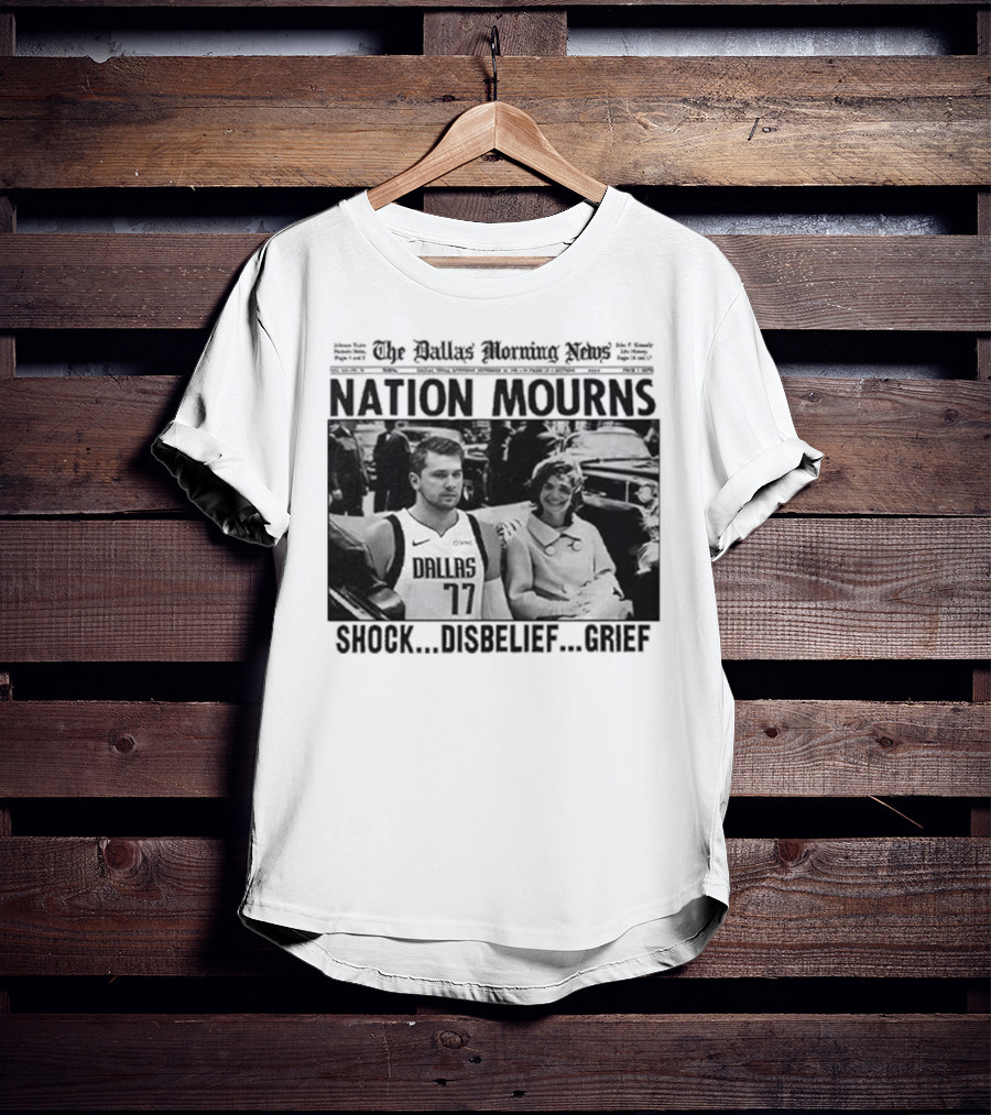 Nation Mourns Shock Disbelief Grief Luka Doncic T-Shirt