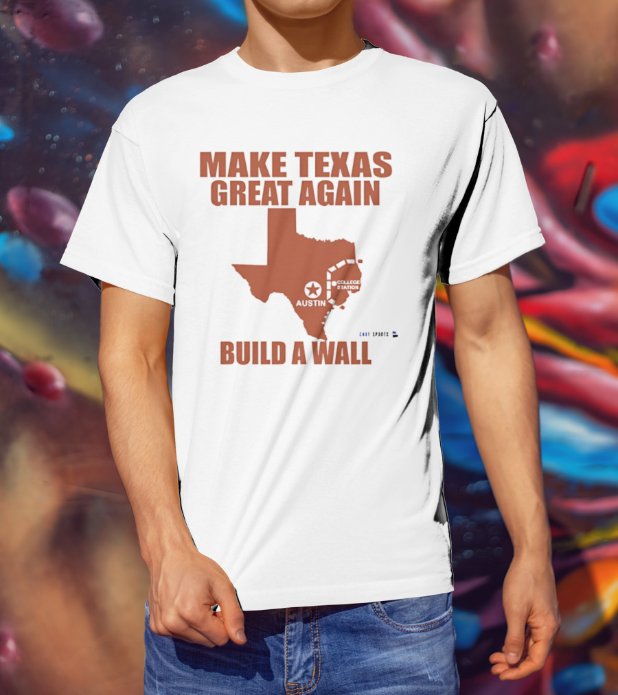 Make Texas Great Again Build A Wall Map Design Texas Shape T-Shirt