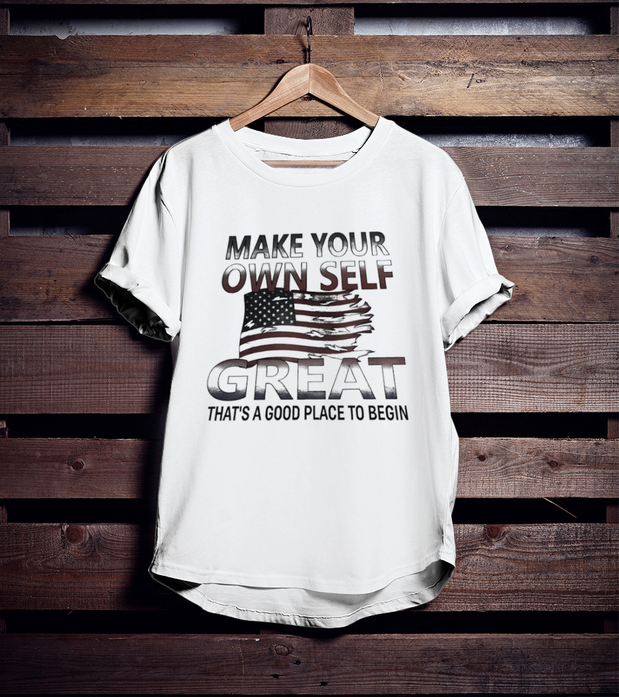 Make Your Own Self Great American Flag Theme T-Shirt