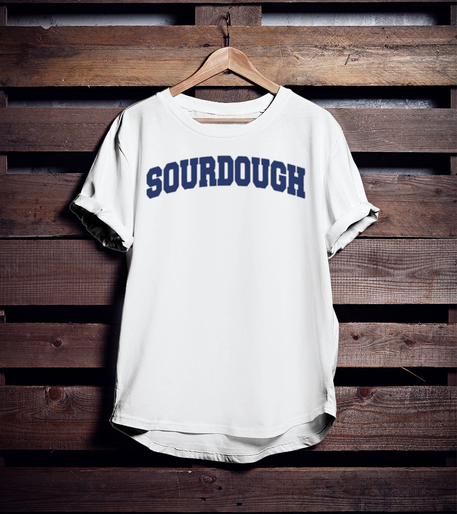 Middle Class Fancy Sourdough Obsessively Organic Bread Enthusiast T-Shirt