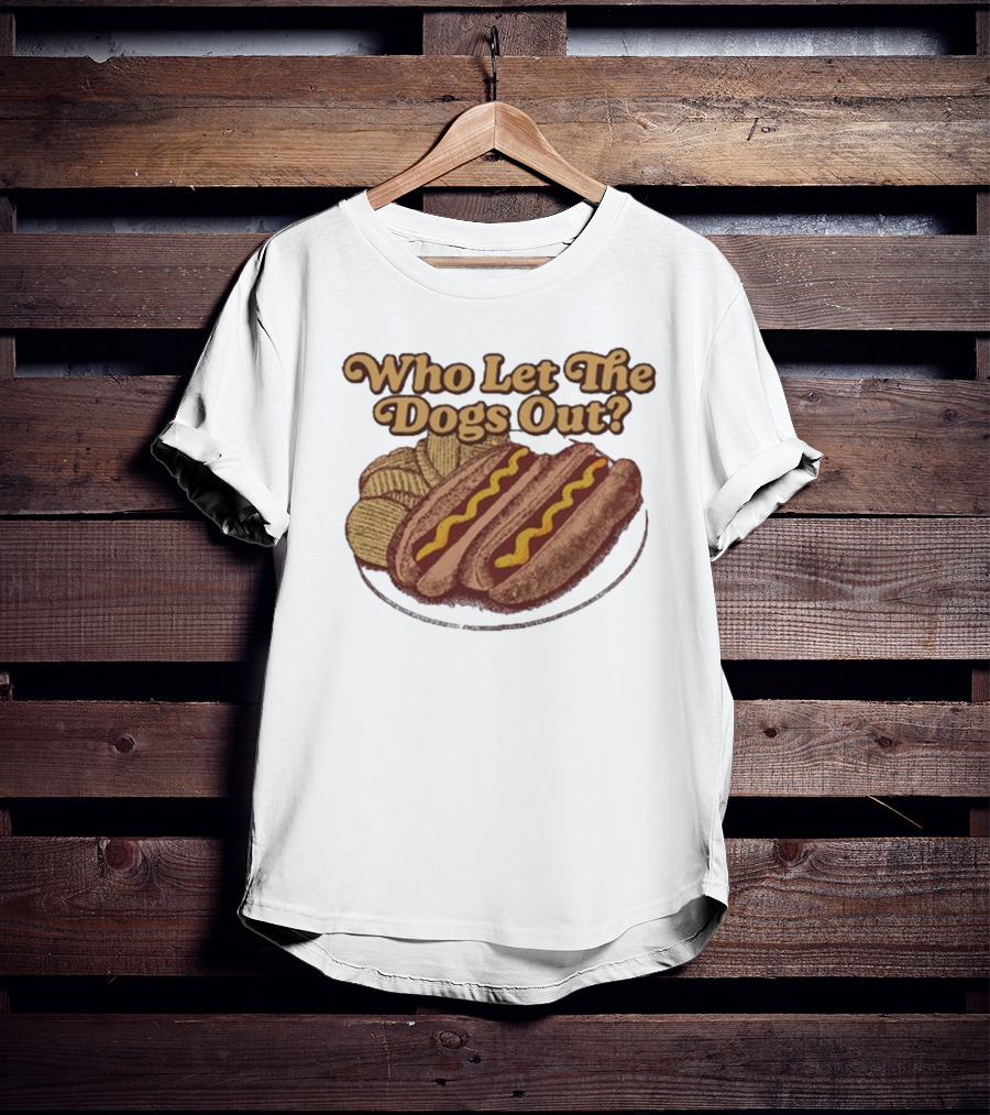 Who Let The Dogs Out Hotdog Middle Class Fancy T-Shirt