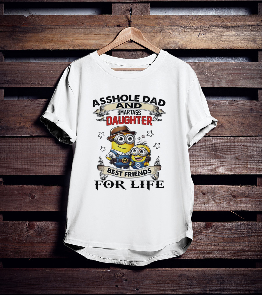 Minions Trouble Maker Asshole Dad Smartass Daughter Fun Teamup T-Shirt