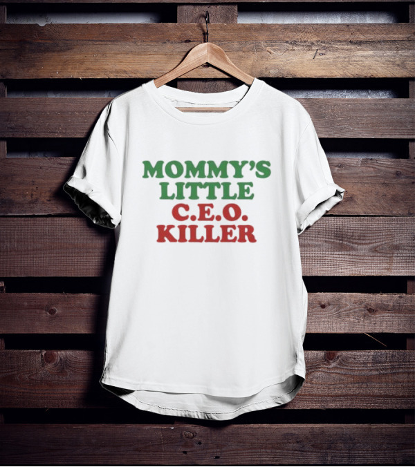Mommy’s Little C.E.O. Killer T-Shirt