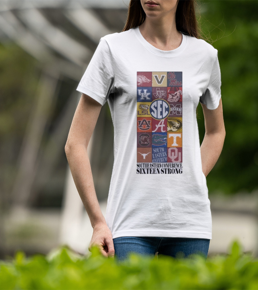 Southeastern Conference SEC Sixteen Strong Ole Miss Vols Razorbacks Kentucky LSU Auburn Alabama Gamecocks Mississippi Gators Longhorns Oklahoma T-Shirt