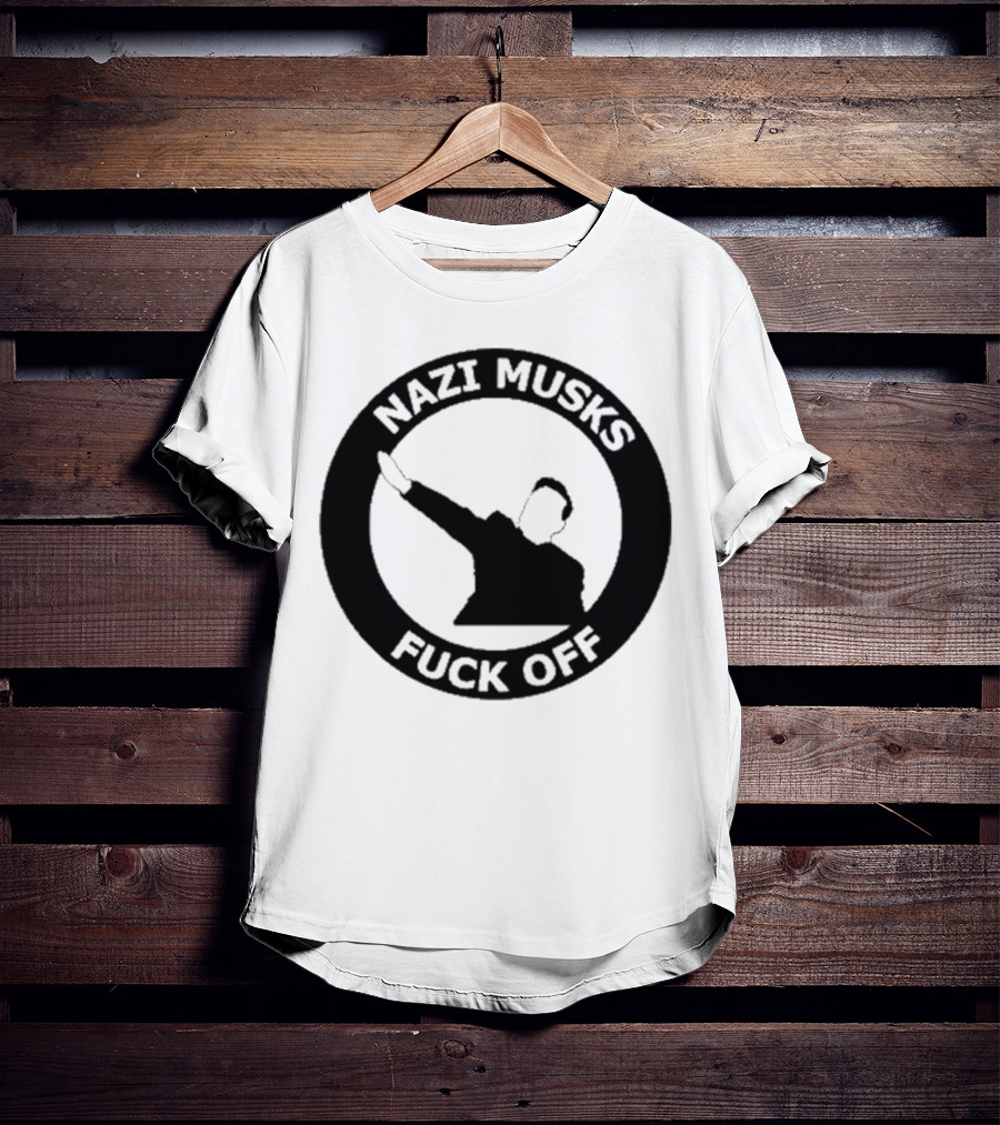Nazi Musk Fuck Off T-Shirt