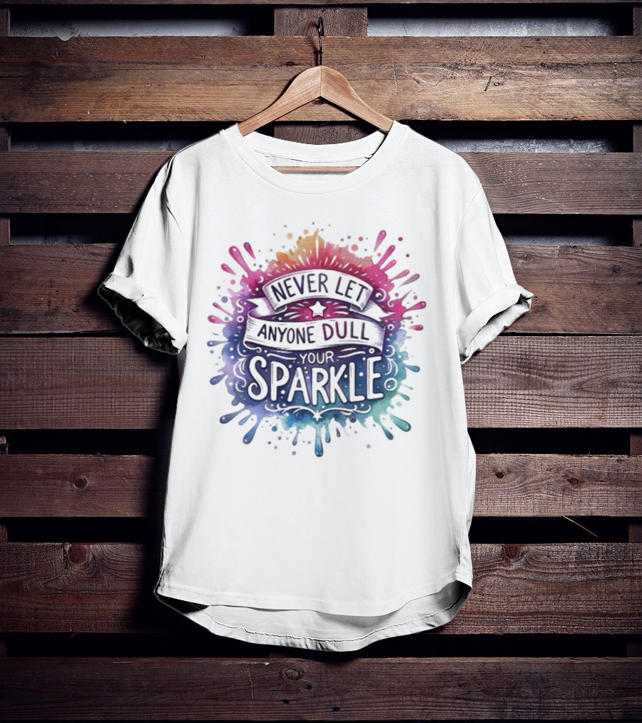 Never Let Anyone Dull Your Sparkle Watercolor Splatter Art T-Shirt