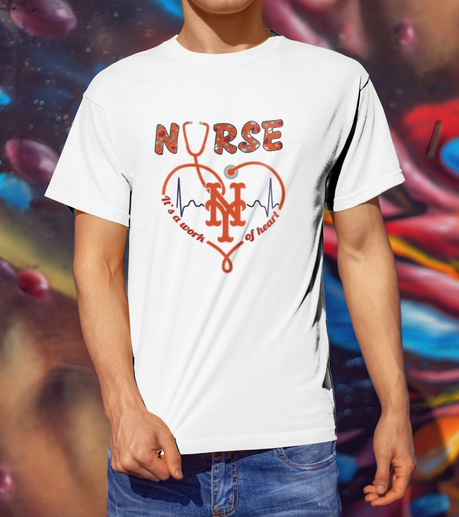New York Mets Nurse It's A Work Of Heart 2025 Baseball T-Shirt