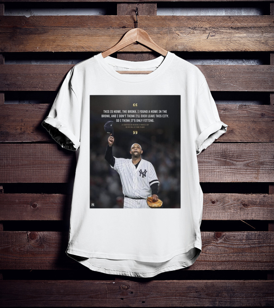 New York Yankees CC Sabathia This Is Home The Bronx Hall Of Fame Plaque T-Shirt