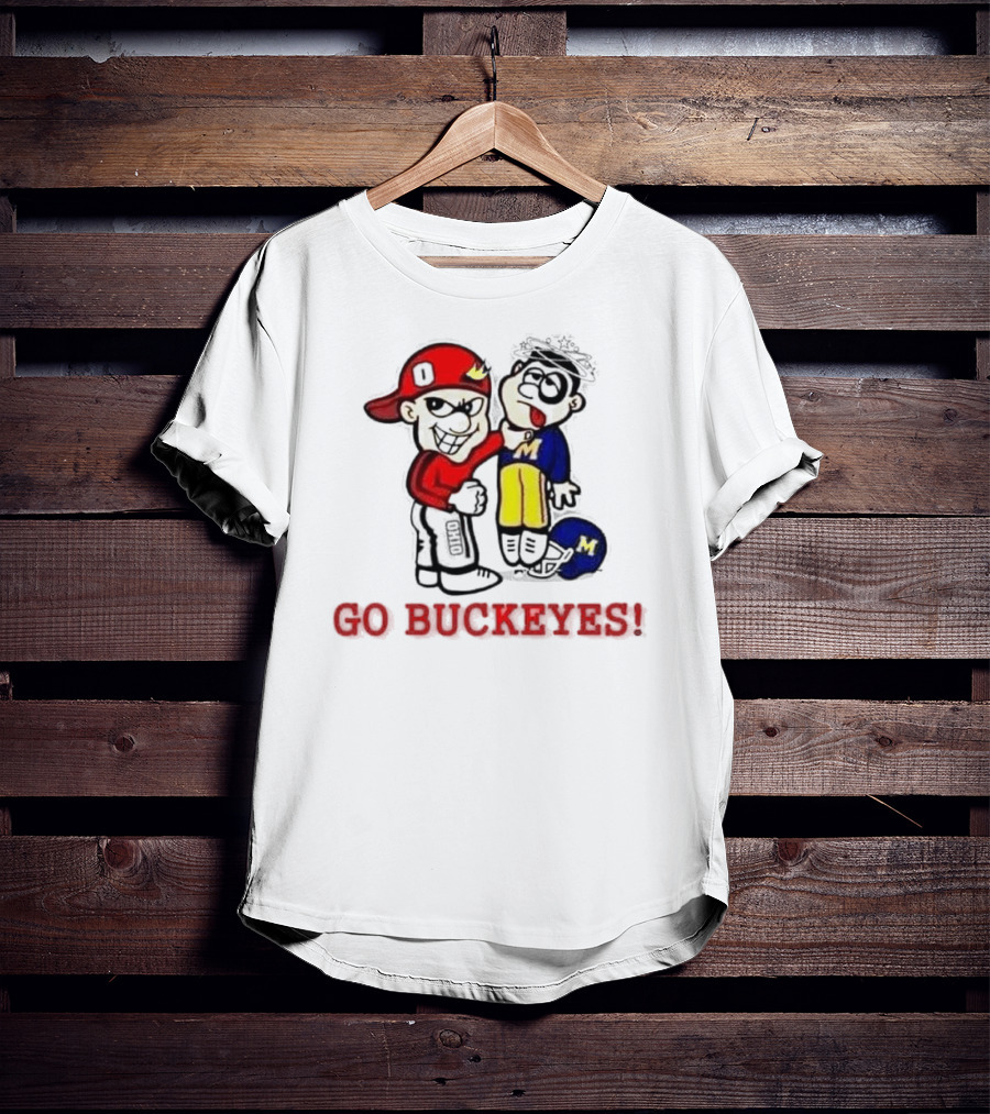 Ohio State Buckeyes Beat Michigan Wolverines Go Buckeyes T-Shirt