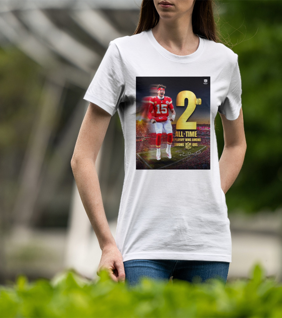 Patrick Mahomes II Kansas City Chiefs 2nd All-Time In NFL Playoff Wins Among QBs T-Shirt