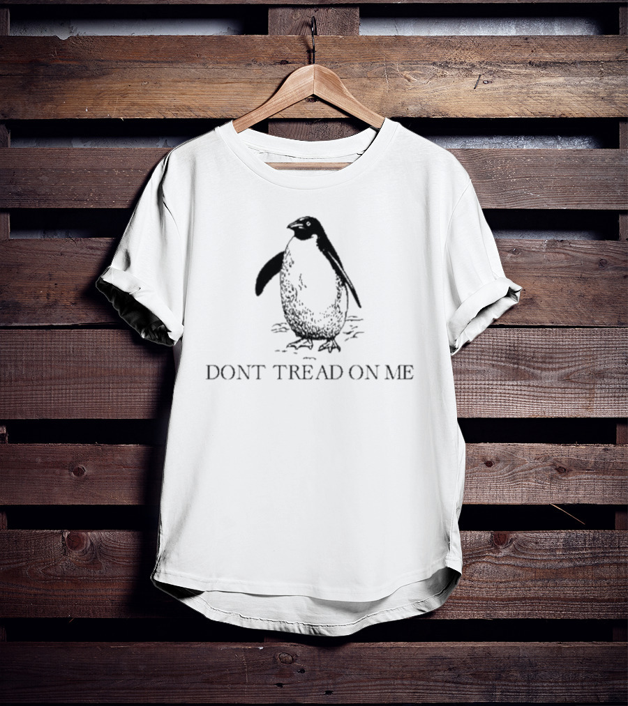 Penguins Don’t Tread On Me Cute Penguin Graphic Bold Statement T-Shirt