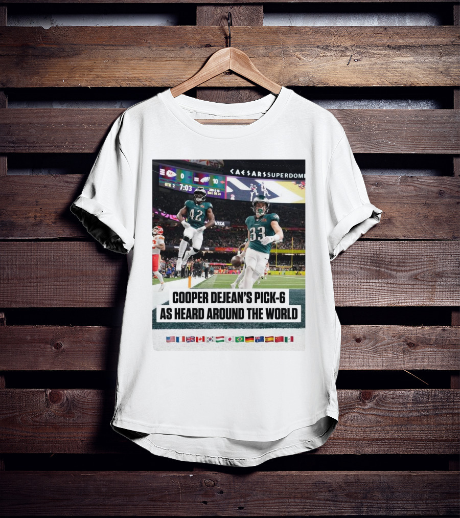 Philadelphia Eagles Cooper Dejean’s Pick-6 As Heard Around The World Flags T-Shirt
