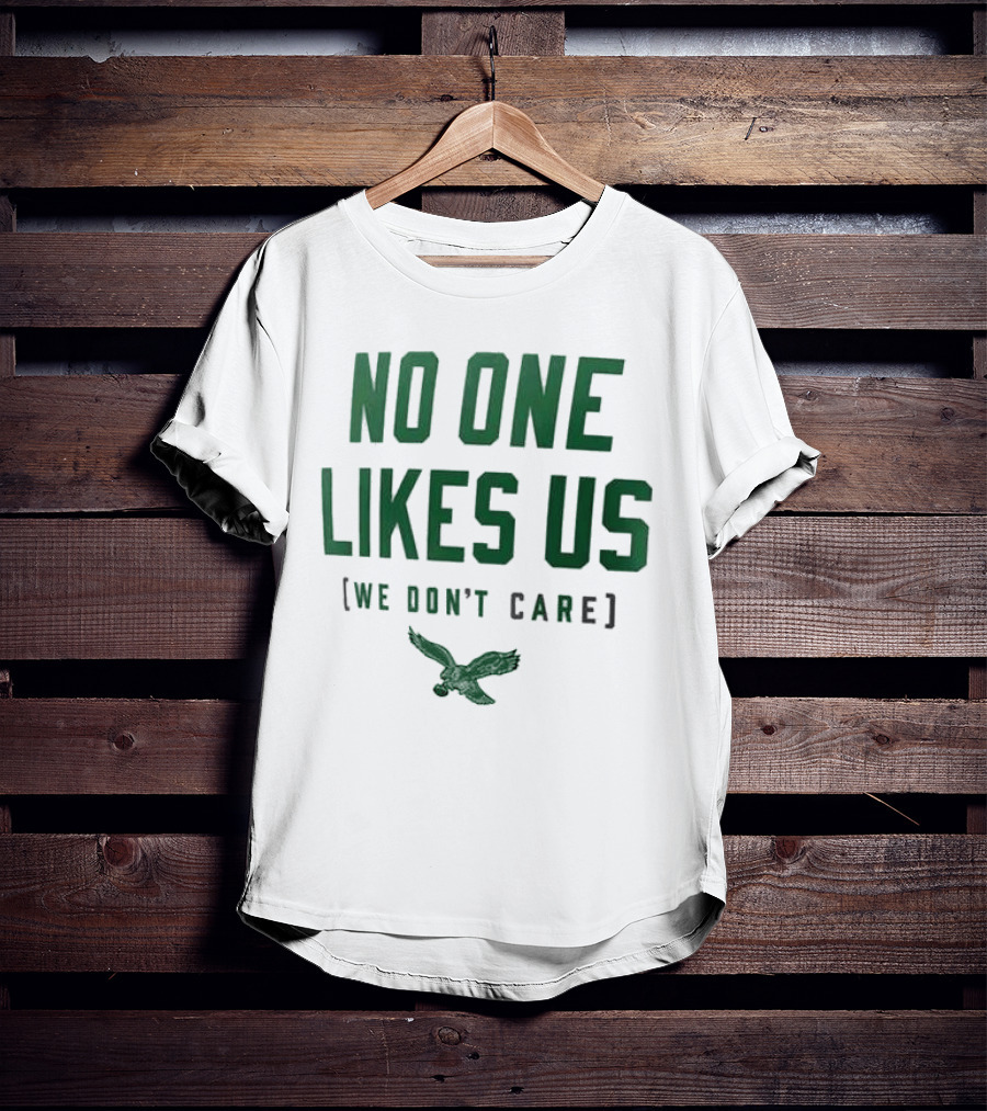 Philadelphia Eagles No One Likes Us We Don't Care Flying Eagle T-Shirt