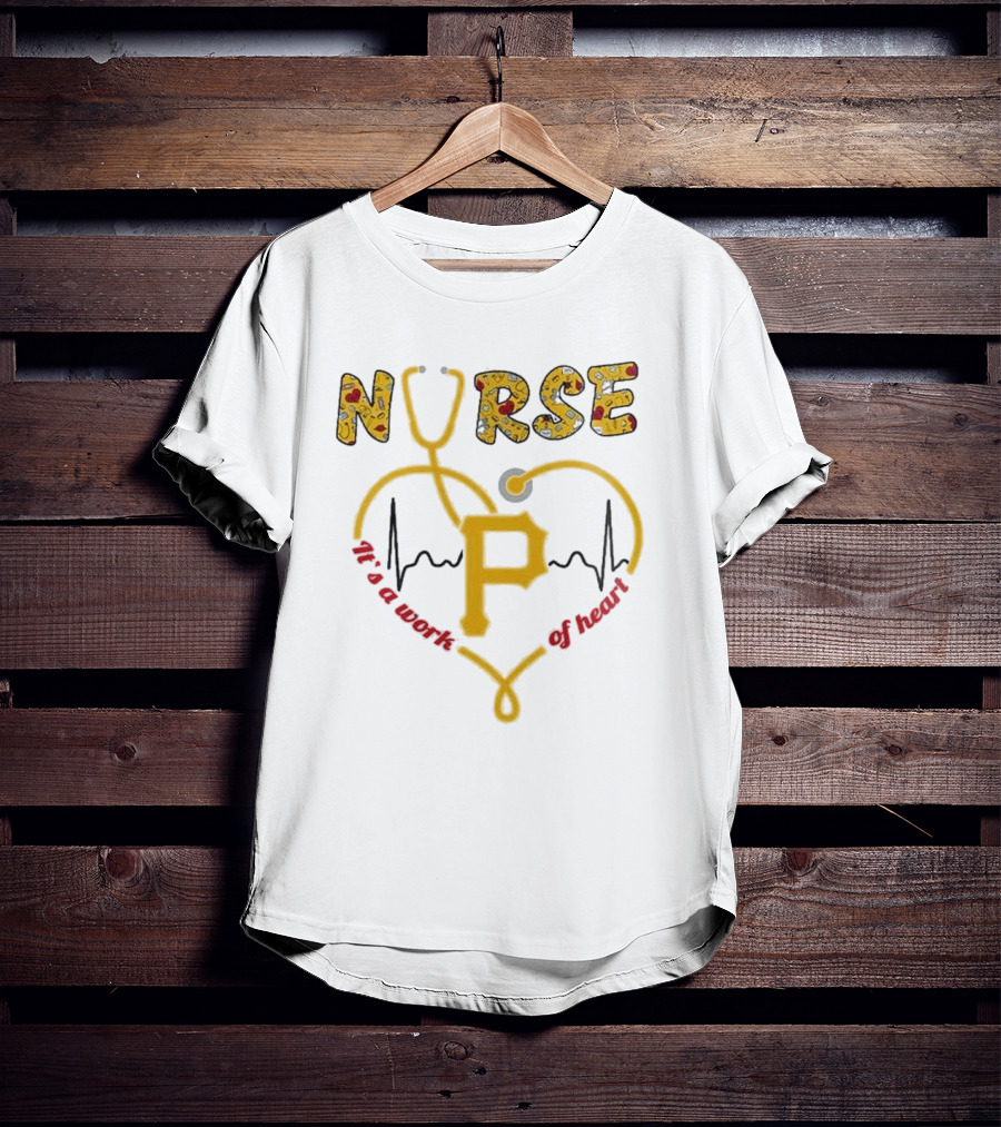 Pittsburgh Pirates Nurses 2025 Baseball Appreciation Night Heart Of Gold T-Shirt