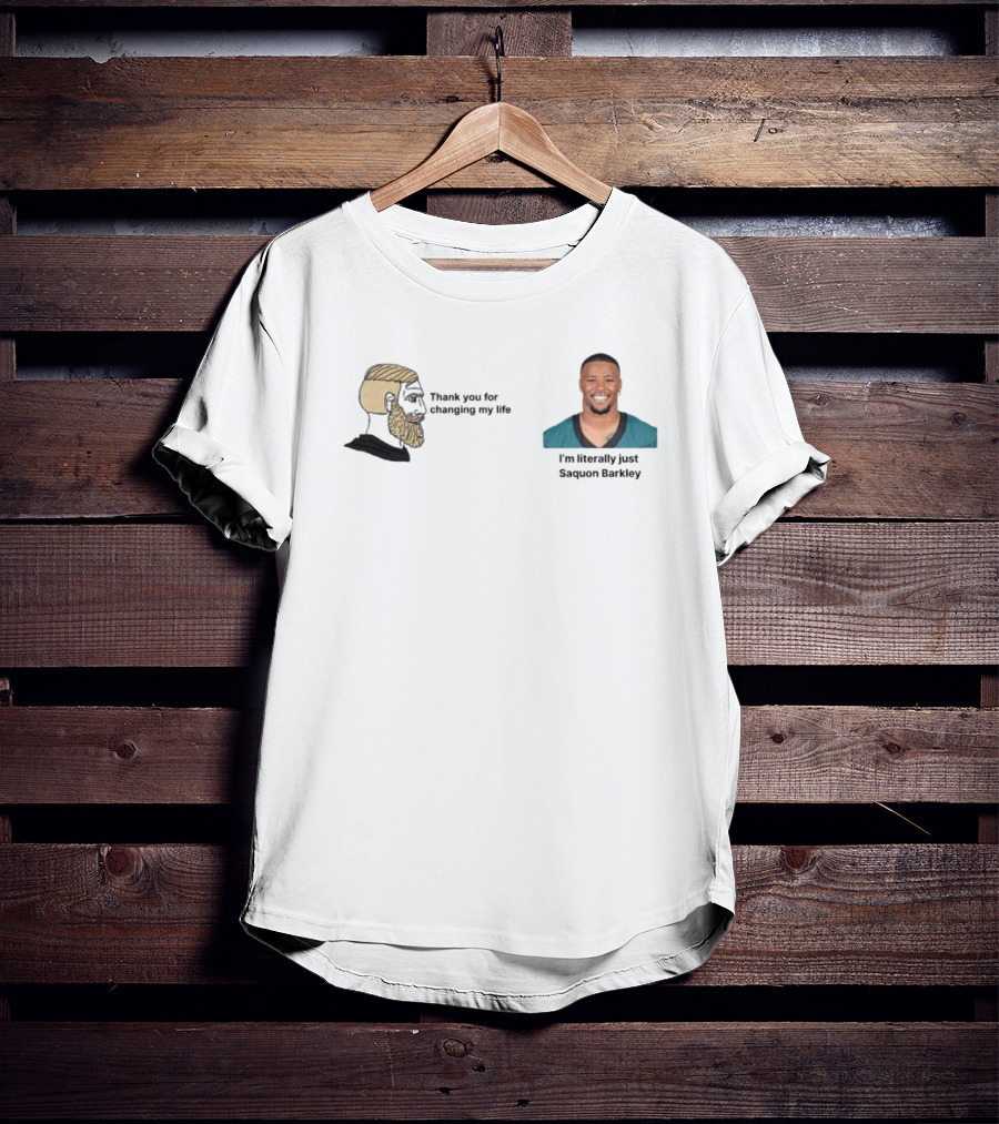 Philadelphia Eagles Thank You For Changing My Life I'm Literally Just Saquon Barkley T-Shirt